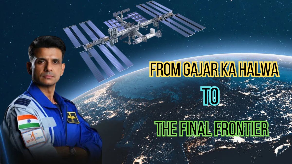 From Gajar Ka Halwa to the Final Frontier Shubhanshu Shukla's Historic Space Journey